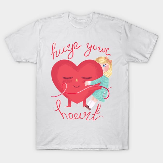 Huge your heart T-Shirt by Ri_murr